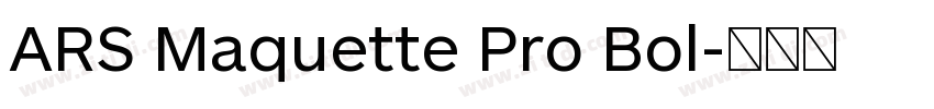 ARS Maquette Pro Bol字体转换 ARS Maquette Pro Bol字体转换